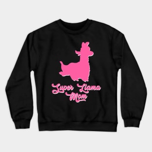 Super LLama Mom Crewneck Sweatshirt